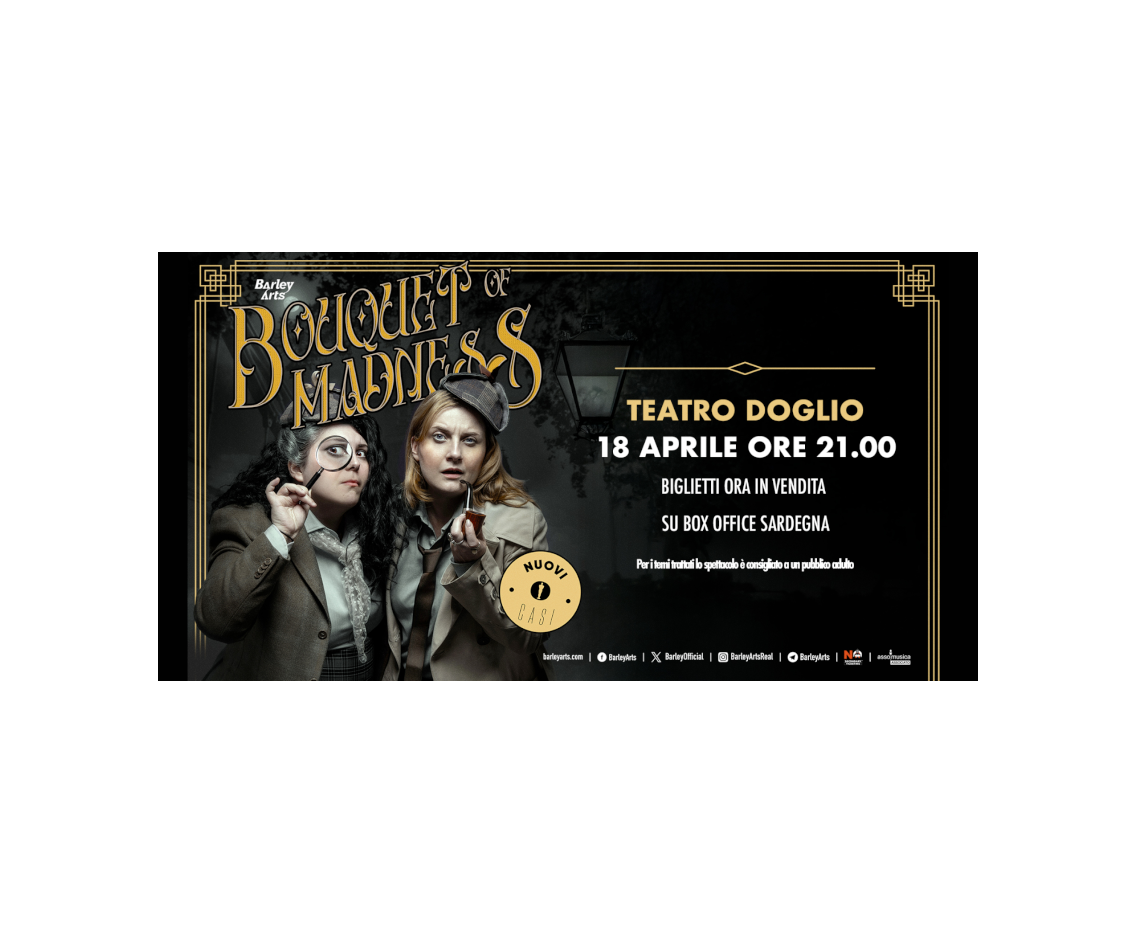 Bouquet of Madness al Teatro Doglio