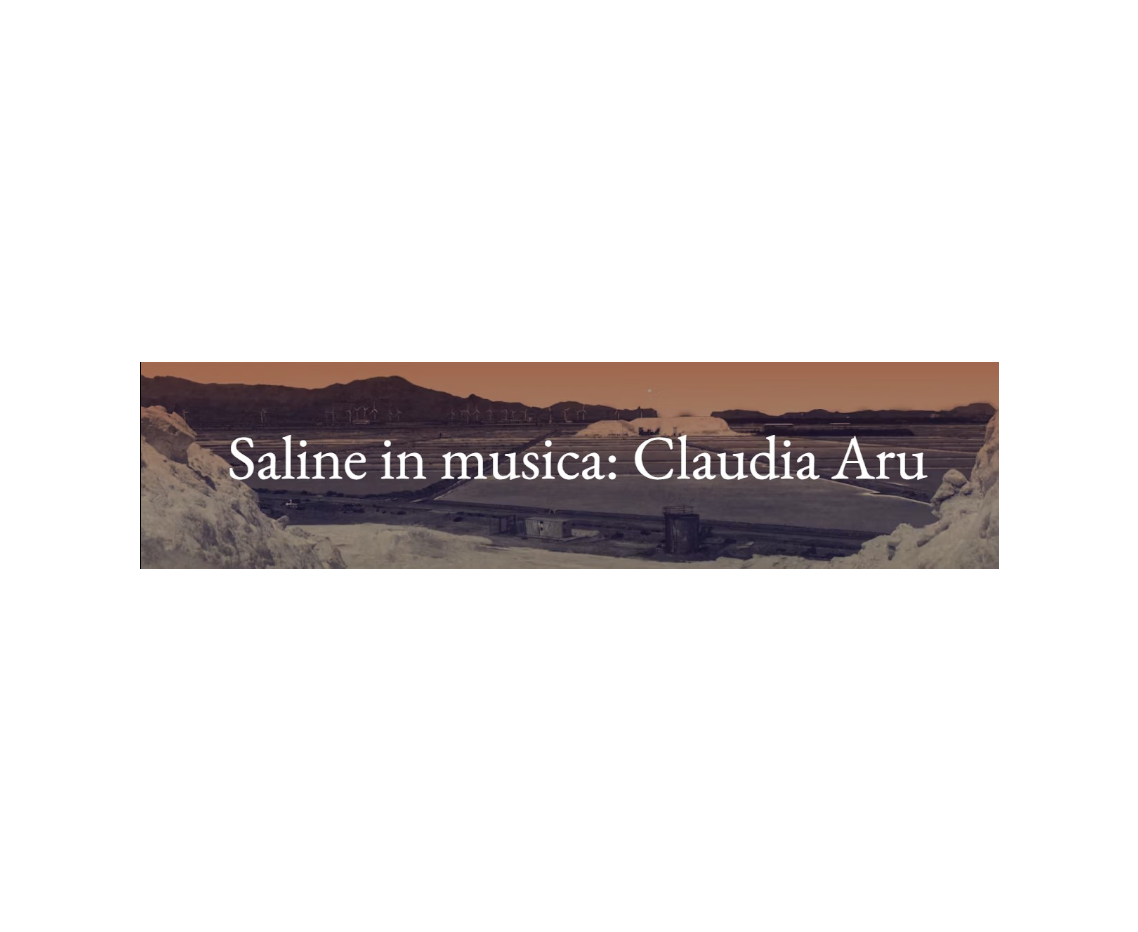 Saline in musica: Claudia Aru